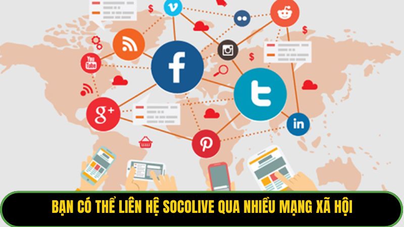 Bạn có thể liên hệ Socolive qua nhiều mạng xã hội