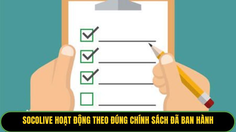 Socolive hoạt động theo đúng chính sách đã ban hành