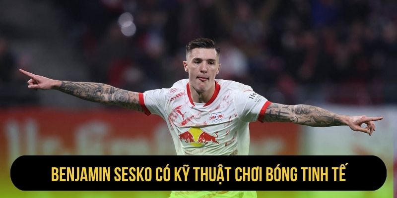 Benjamin Sesko có kỹ thuật chơi bóng tinh tế