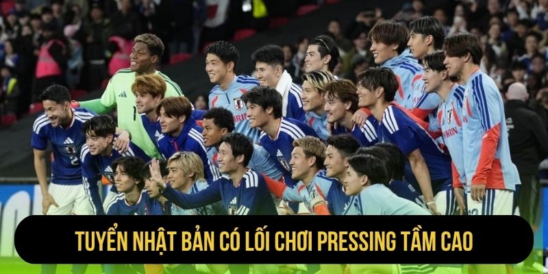 Tuyển Nhật Bản có lối chơi pressing tầm cao